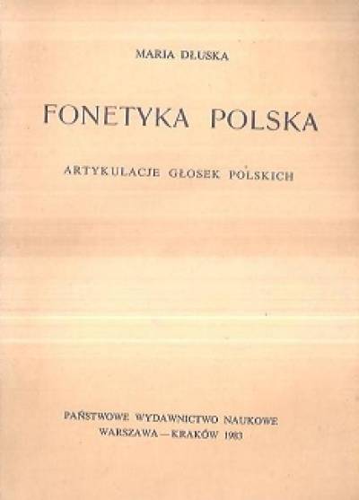 Maria Dłuska - Fonetyka polska. Artykulacje głosek polskich
