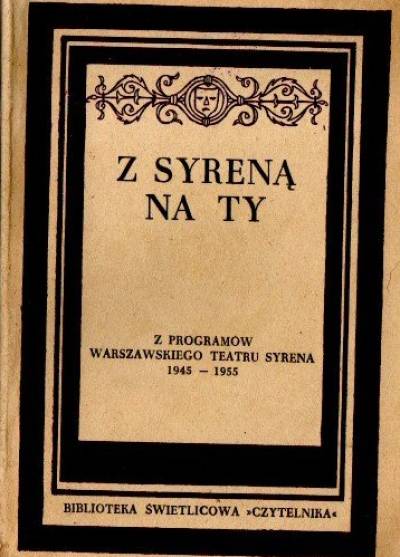 wyb. L. Klekow - Z Syreną na ty. Z programów warszawskiego teatru Syrena 1945-1955