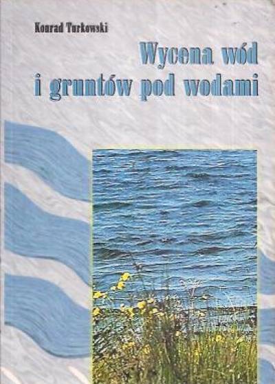 Konrad Turkowski - Wycena wód i gruntów pod wodami