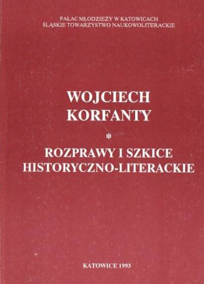 zbior. - Wojciech Korfanty. Rozprawy i szkice krytycznoliterackie