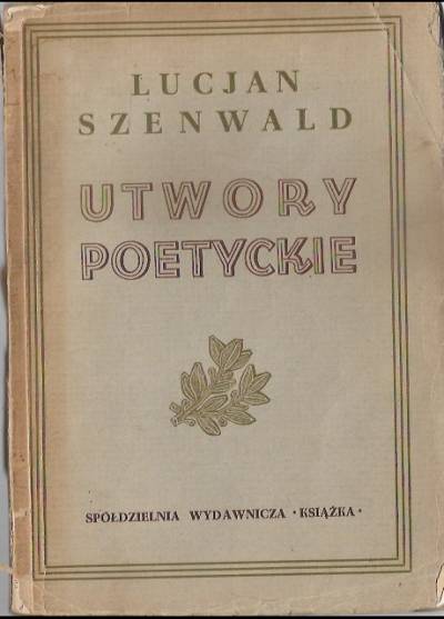 Lucjan SZenwald - Utwory poetyckie