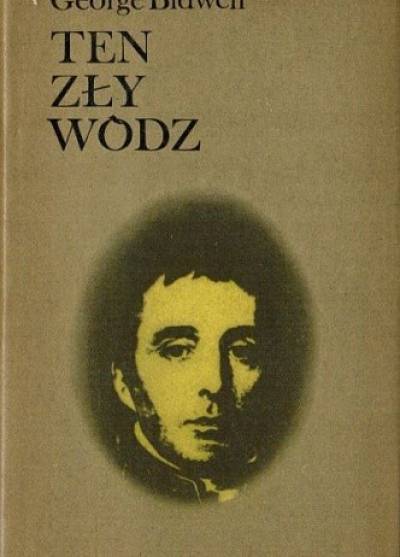 George Bidwell - Ten zły wódz. Wellington