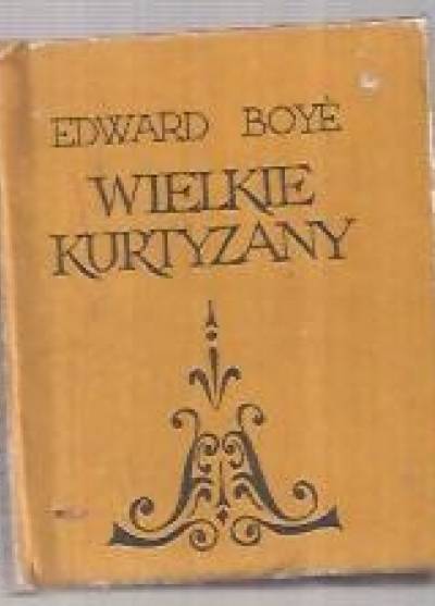 Edward Boye - Wielkie kurtyzany