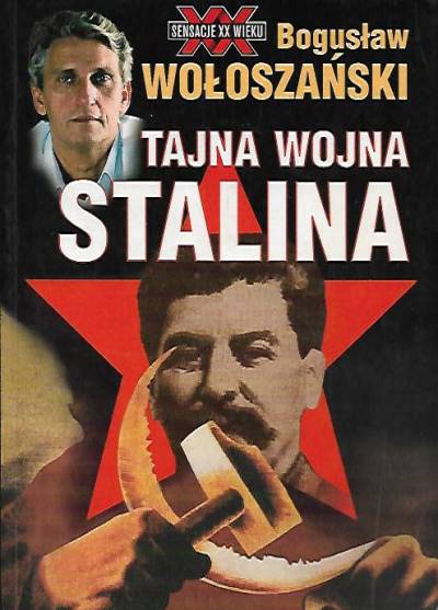 Bogusław Wołoszański - Tajna wojna Stalina (Sensacje XX wieku)