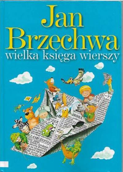 Jan Brzechwa - Wielka księga wierszy
