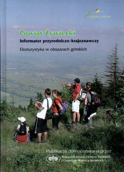 red. Blarowski, Wilczek - Powiat żywiecki. Informator przyrodniczo-krajoznawczy. Ekoturystyka w obszarach górskich