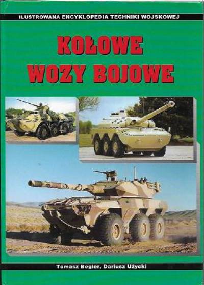 Begier, Użycki - Kołowe wozy bojowe (ilustrowana encyklopedia techniki wojskowej t.XVIII)