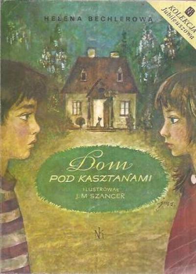 Helena Bechlerowa - Dom pod Kasztanami
