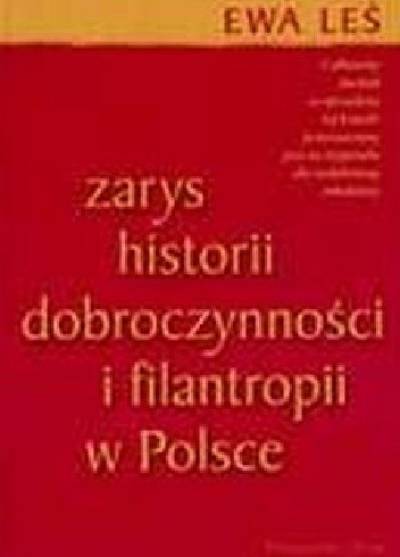 Ewa Leś - Zarys historii dobroczynności i filantropii w Polsce