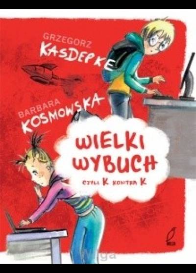 Barbara Kosmowska, Grzegorz Kasdepke - Wielki wybuch czyli K kontra K