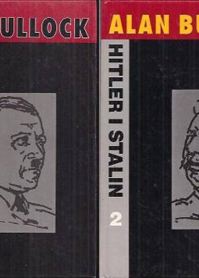 Alan Bullock - Hitler i Stalin