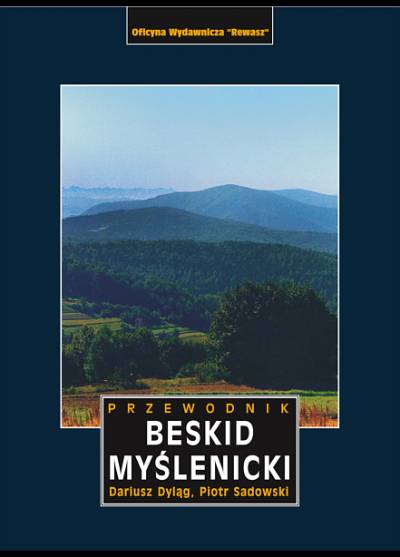 D. Dyląg, P. Sadowski - Beskid Myślenicki. Przewodnik