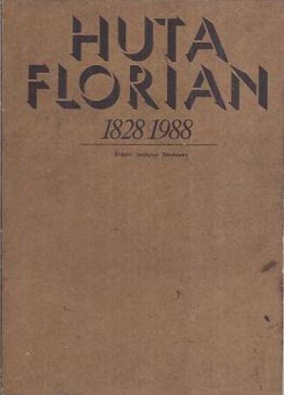 Zbior.  - Huta Florian 1828-1988