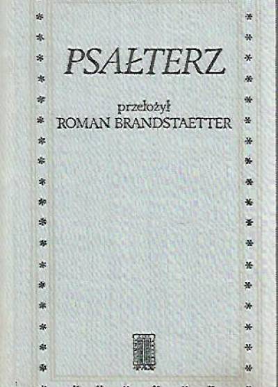 przeł. Roman Brandstaetter - Psałterz
