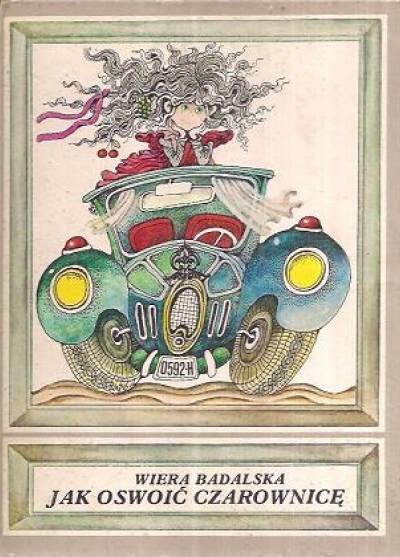 Wiera Badalska - Jak oswoić czarownicę