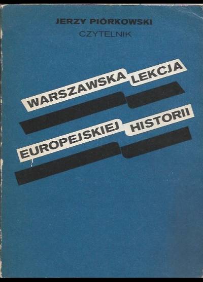Jerzy Piórkowski - Warszawska lekcja europejskiej historii