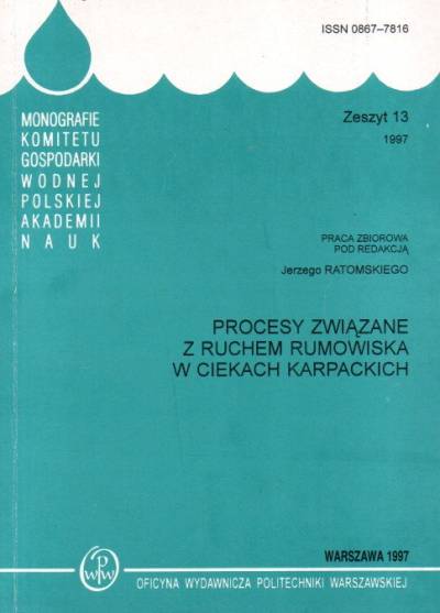 red. J. Ratomski - Procesy związane z ruchem rumowiska w ciekach karpackich