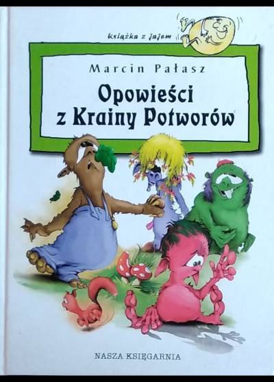 Marcin Pałasz - Opowieści z Krainy Potworów