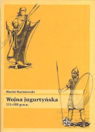 Maciej Maciejowski - Wojna jugurtyńska 111 - 105 p.n.e.
