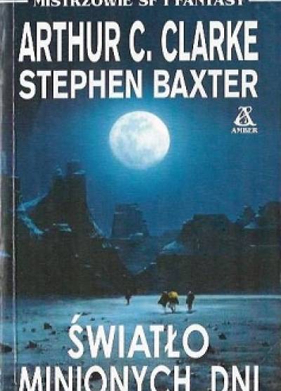 Arthur C. Clarke, Stephen Baxter - Światło minionych dni