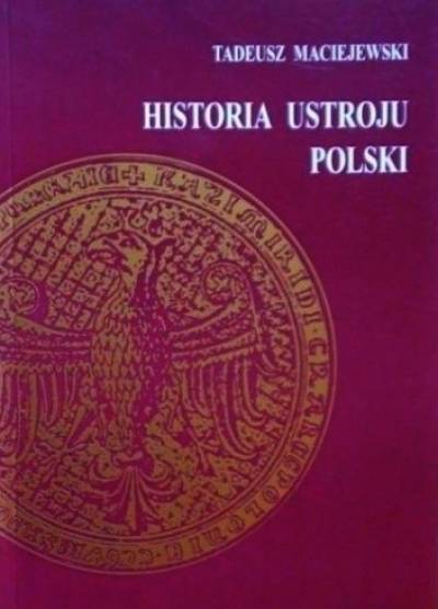 Tadeusz Maciejewski - Historia ustroju Polski