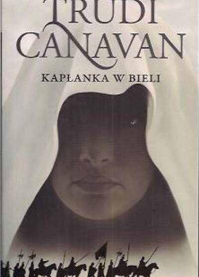 Trudi Canavan - Kapłanka w bieli (Era Pięciorga - Tom I)