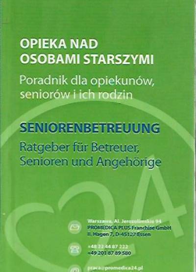 Opieka nad osobami starszymi. Poradnik dla opiekunów, seniorów i ich rodzin (polsko-niemiecki)