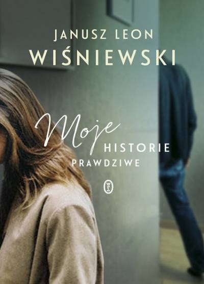 JAnusz L. Wiśniewski - Moje historie prawdziwe