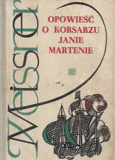 Janusz Meissner - Opowieść o korsarzu Janie Martenie (Czarna bandera - Czerwone krzyże - Zielona brama)