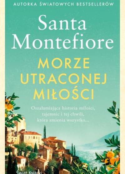 Santa Montefiore - Morze utraconej miłości