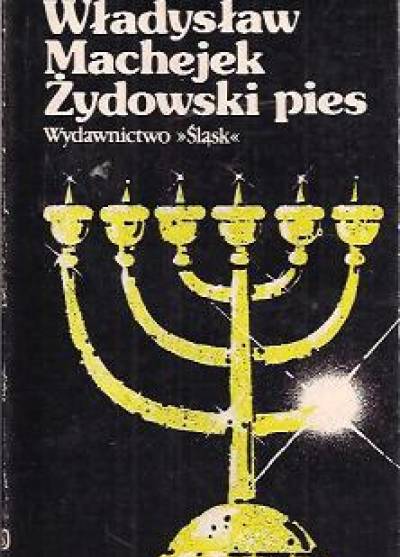 Władysław Machejek - Żydowski pies