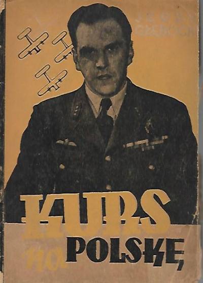 Jerzy Głębocki - Kurs na Polskę. Reportaże i opowiadania lotnicze 1940-1945