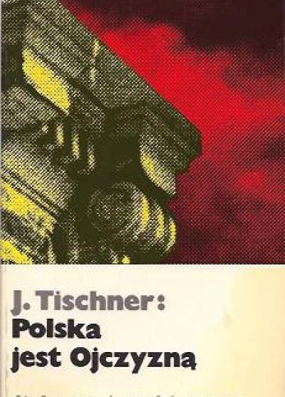 Józef Tischner - Polska jest ojczyzną. W kręgu filozofii pracy