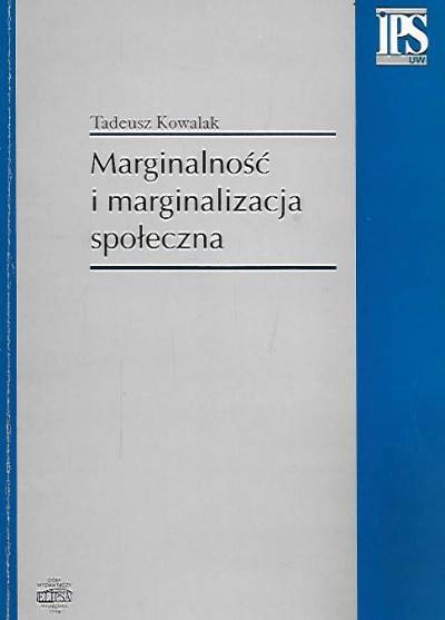 TAdeusz Kowalak - Marginalność i marginalizacja społeczna