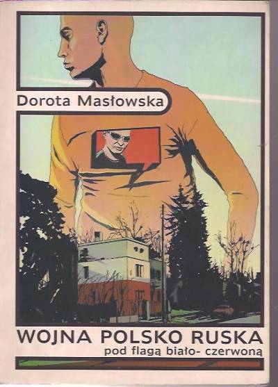 Dorota Masłowska - Wojna polsko-ruska pod flagą biało-czerwoną