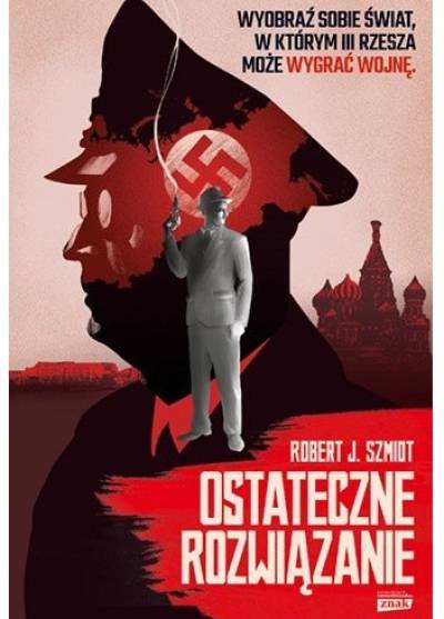 Robert J. Szmidt - Ostateczne rozwiązanie