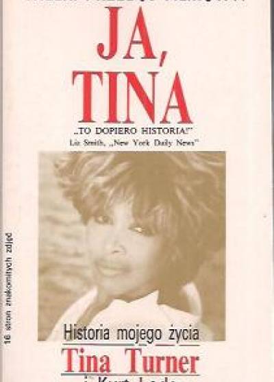 Tina Turner, Kurt Lodger - Ja, Tina. Historia mojego życia
