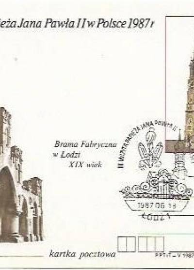 J. Wysocki - III wizyta papieża Jana Pawła II w Polsce 1987 - Brama Fabryczna i katedra w Łodzi (kartka pocztowa z pieczęcią okolicznościową)