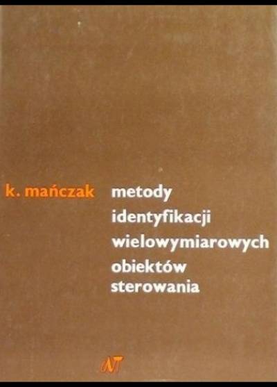 Kazimierz Mańczak - Metody identyfikacji wielowymiarowych obiektów sterowania
