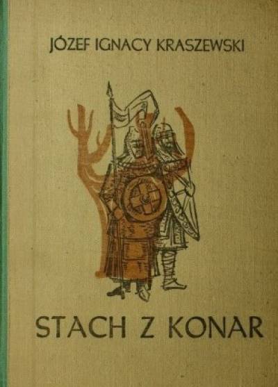 Józef Ignacy Kraszewski - Stach z Konar