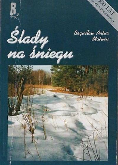 Bogusław Artur Matwin - Ślady na śniegu