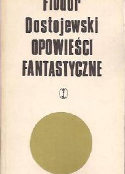 Fiodor Dostojewski - Opowieści fantastyczne