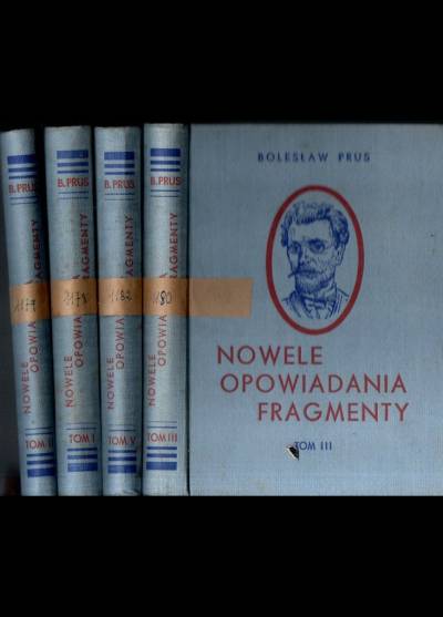 Bolesław Prus - Nowele, opowiadania, fragmenty. Tom I, II, III, V (bez IV-go)