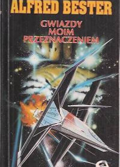 Alfred Bester - Gwiazdy moim przeznaczeniem
