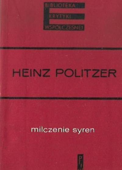 Heinz Politzer - Milczenie syren. Studia z literatury niemieckiej i austriackiej (wybór)