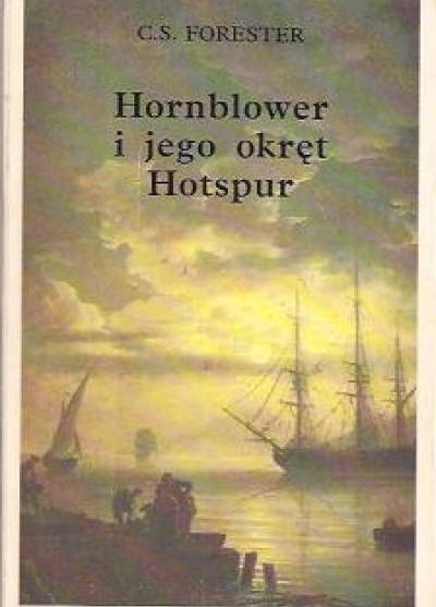 C.S. Forester - Hornblower i jego okręt Hotspur