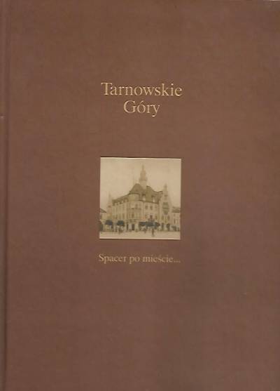 album fot - Tarnowskie Góry. Spacer po mieście...