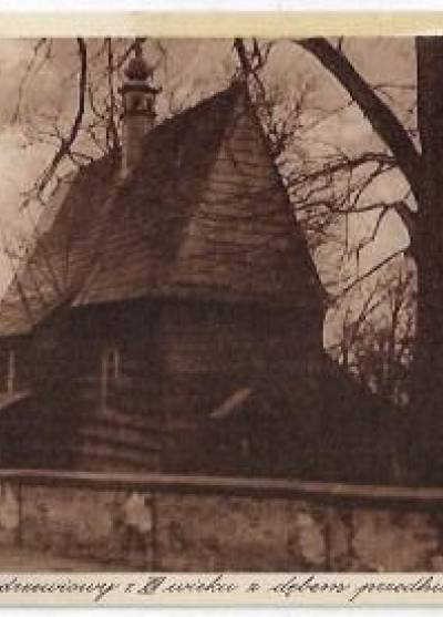 Gidle - kościół modrzewiowy z XIII wieku z dębem przedhistorycznym