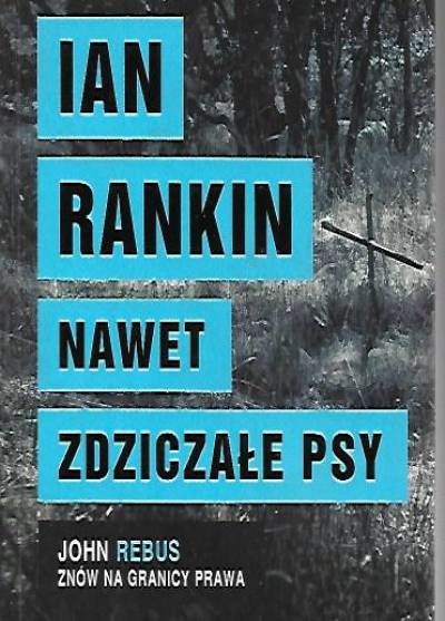 Ian Rankin - Nawet zdziczałe psy