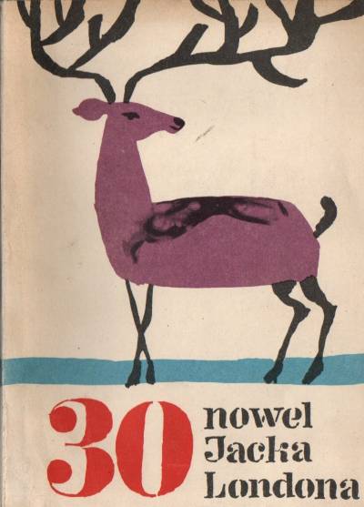 Jack London - 30 nowel Jacka Londona